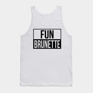 Fun Brunette Tank Top